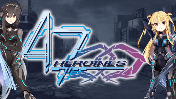 47 HEROINES